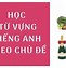 Học Từ Vựng Tiếng Anh Theo Chủ Đề Giao Tiếp