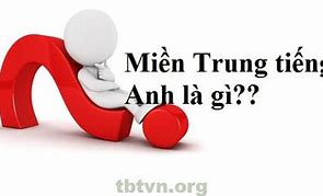 Người Miền Trung Tiếng Anh Là Gì