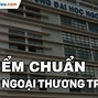 Trường Đh Ngoại Thương Tphcm Tuyển Sinh 2023